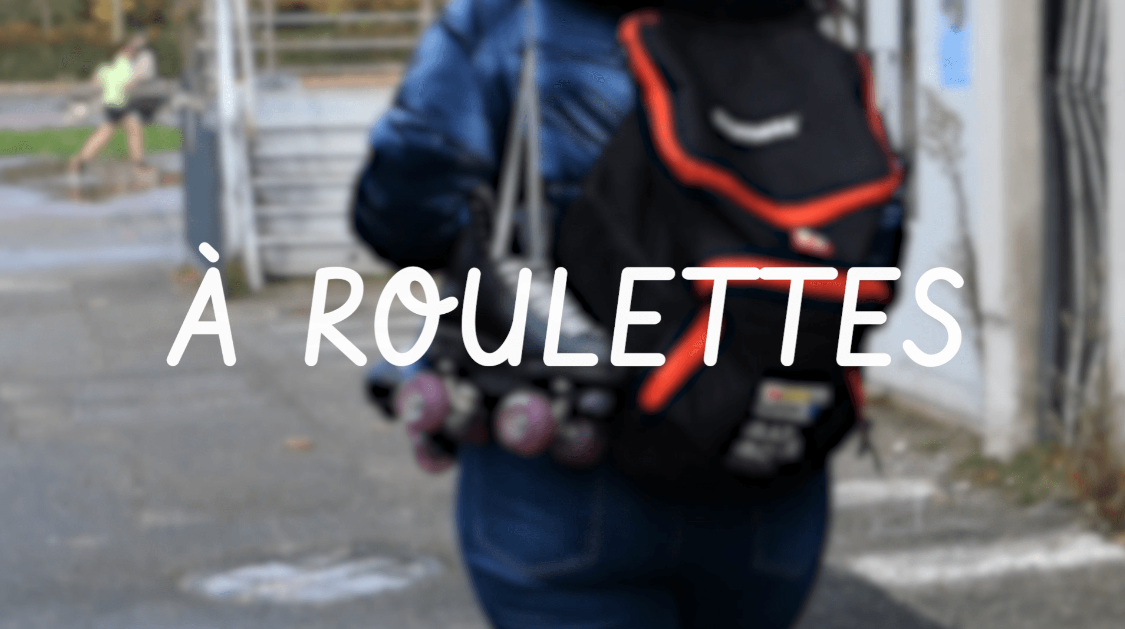 Documentaire - À ROULETTES