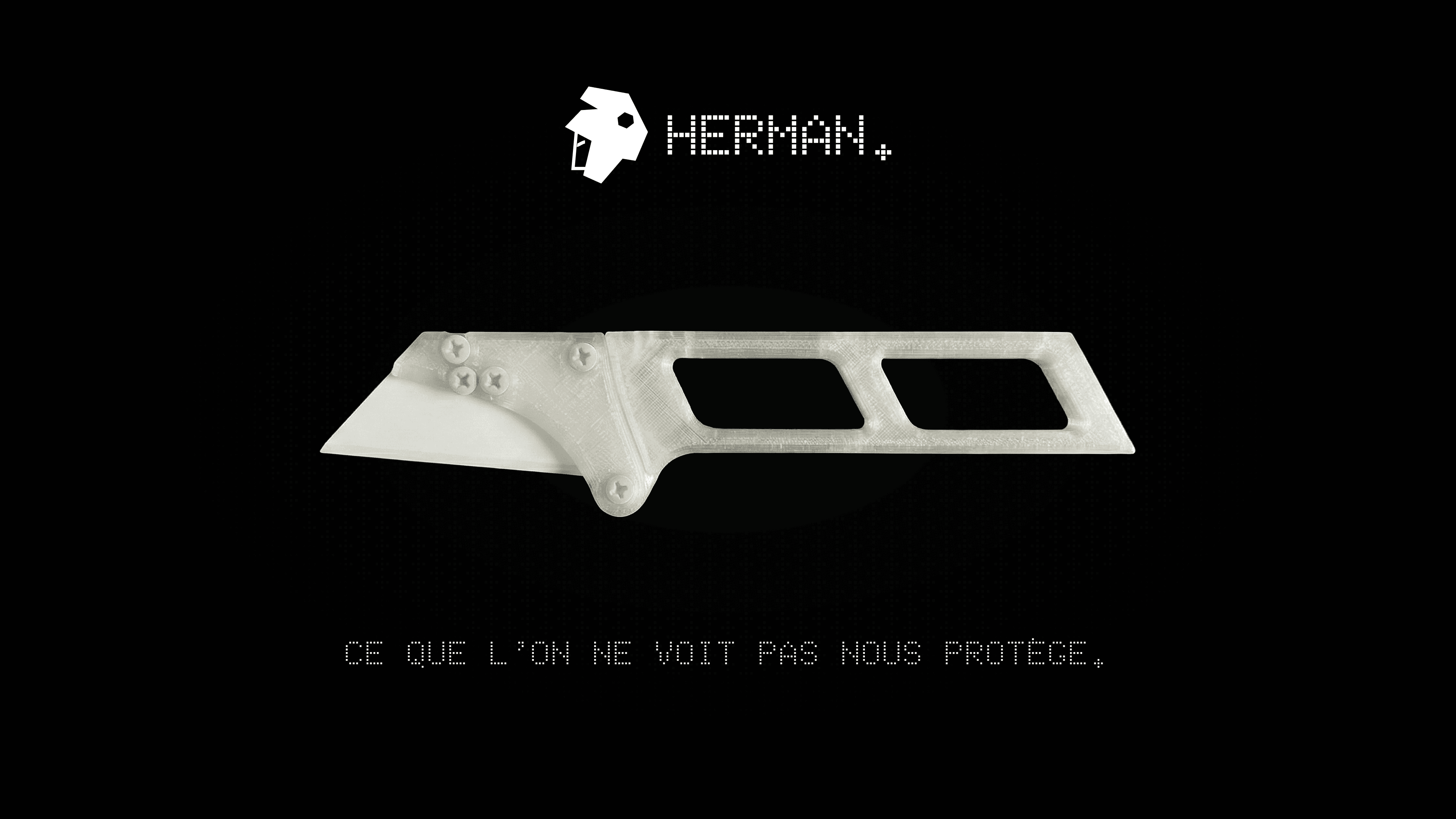 HERMAN - Ce que l'on ne voit pas nous protège.