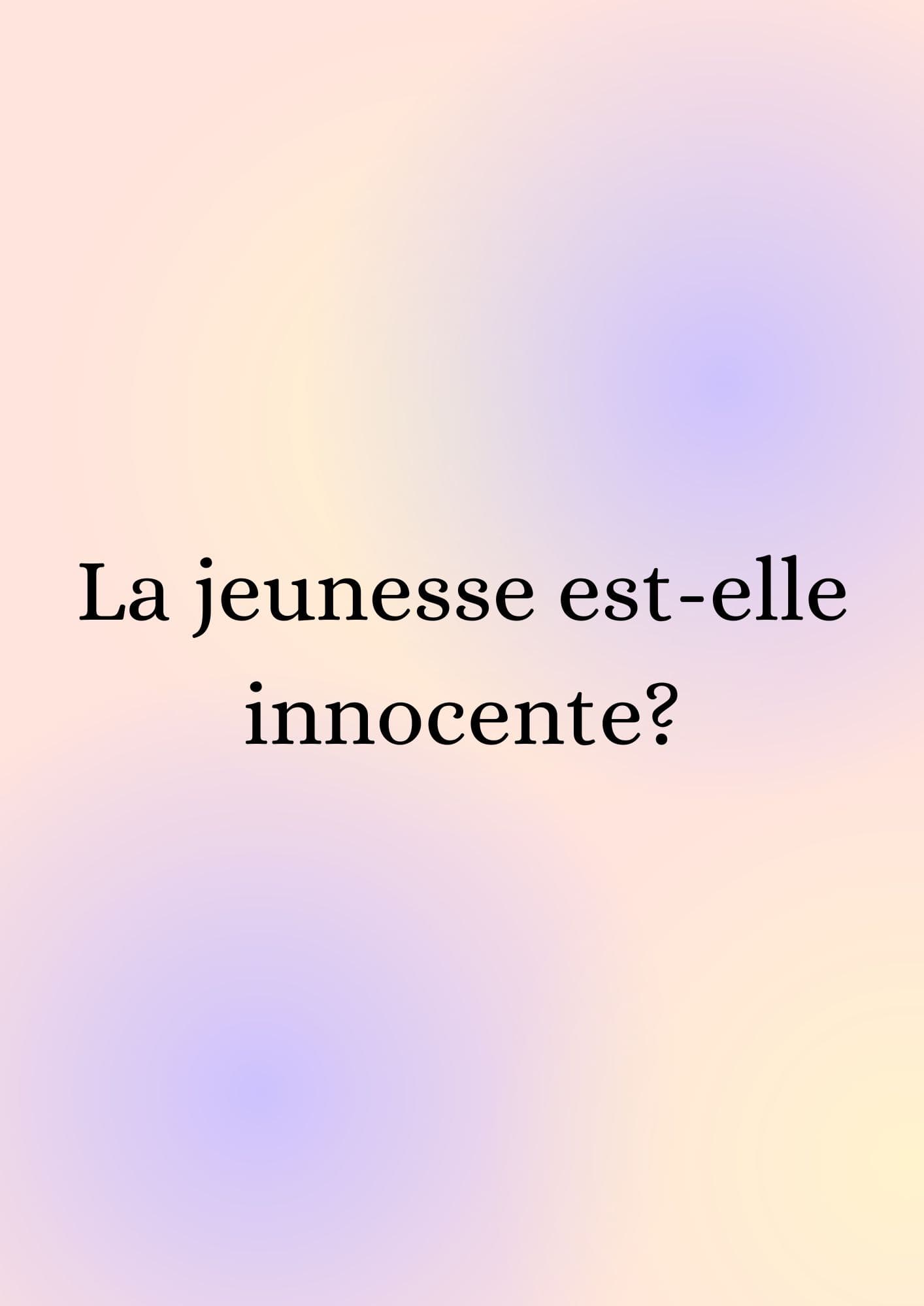 La jeunesse est-elle innocente?(discours)